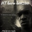 HT Burn Benzine-I Born To Win-(prod by Sam Kapita)