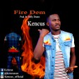 Kencus - Fire Dem