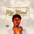 SAMTEX - My Mind ||prod-by-Cyrialbeat||@ozaraloaded