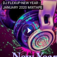 DJ FLEXUP-NEW YEAR JANUARY 2020 MIXTAPE