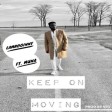 Lamboginny – Keep On Moving ft Muna