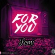 Femi -  For You