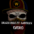 Drazy ibile ft. Samolly -ojoro