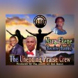 Nara Ekene-The Unending Praise Crew ft. Fidelis C.Dafe, Emma O & Philomena