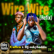 DJ Oskybaddo Ft Caften - Wire Wire (Refix)