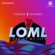 Cheque - LOML ft Olamide