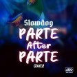 Slowdog – Parte After Partee (Cover)