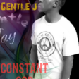 Gentle J - Constant God (Mixed by Mista Stance)