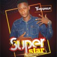 Tunjesman - Super Star _ @tunjesman2 | 360nobsdegreess.com